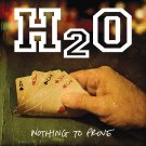 H2O - Nothing to Prove - Mp3 Digital Album Download H2O - Nothing to Prove - Mp3 Digital Album Download