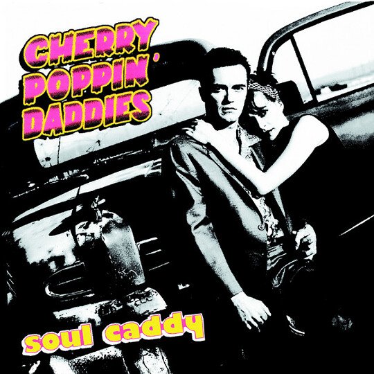 Cherry Poppin' Daddies - Soul Caddy - Mp3 Digital Album Download