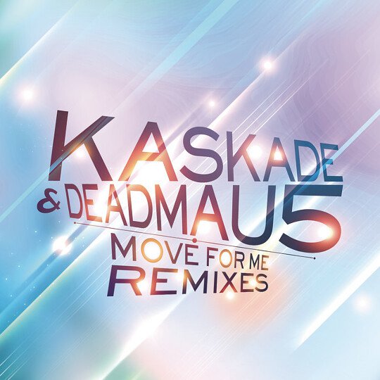 Kaskade & Deadmau5 - Move for Me (Remixes) - Mp3 Digital Album Download