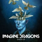 Imagine Dragons - Shots EP - Mp3 Digital Album Download