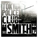 Tokyo Police Club - Smith EP - Mp3 Download