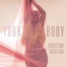 Christina Aguilera - Your Body [Remixes] - Mp3 Digital Album Download
