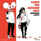 Deadmau5 & Lights - When the Summer Dies (Single) - Mp3 Digital Single Download Deadmau5 & Lights - When the Summer Dies (Single) - Mp3 Digital Single Download