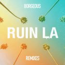 Borgeous - Ruin LA (Remixes) - Mp3 Digital Album Download