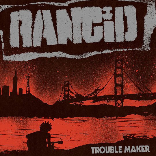 Rancid - Trouble Maker - Mp3 Digital Album Download