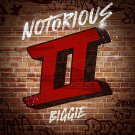 The Notorious B.I.G. - Notorious II: Biggie - Mp3 Digital Album Download The Notorious B.I.G. - Notorious II: Biggie - Mp3 Digital Album Download