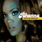 Rihanna - Pon De Replay (Single) - Mp3 Digital Single Download