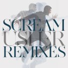 Usher - Scream Remixes - Mp3 Digital Album Download