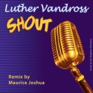 Luther Vandross - Shout (Maurice Joshua Remixes) - Mp3 Digital Album Download