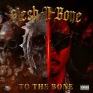 Flesh-n-Bone - To the Bone - Mp3 Digital Album Download Flesh-n-Bone - To the Bone - Mp3 Digital Album Download