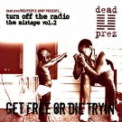 Dead Prez - Turn Off the Radio Vol.2 (Get Free or Die Tryin) - Mp3 Digital Album Download