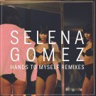 Selena Gomez - Hands to Myself (Remixes) - Mp3 Digital Album Download