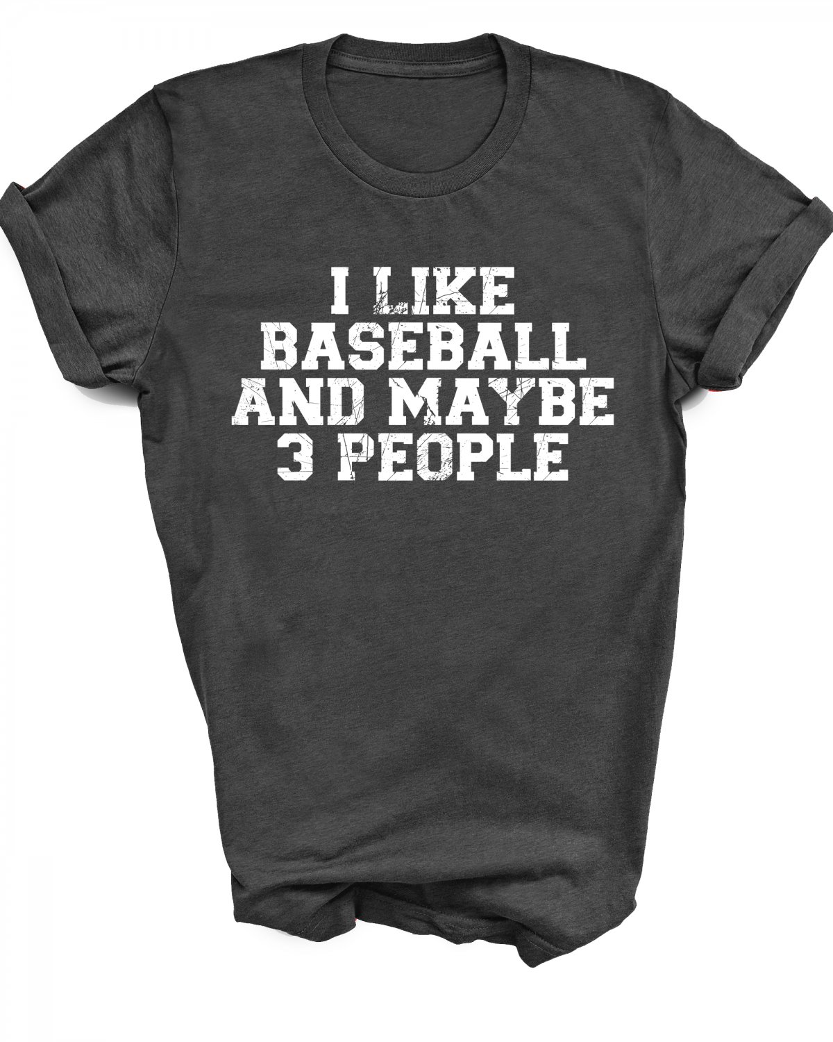 Funny Gift Shirt - i like baseball and maybe 3 people - (Large Dark ...