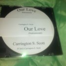 Carrington S. Scott - Our Love