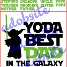 yoda best dad in the galaxy, sister, papa, father etc