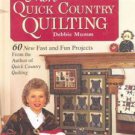 More Quick Country Quilting by DEBBIE MUMM  1994
