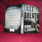 Last  Breath  ---by---  George D. Shuman ---Hardcover--