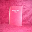 Put Your Mind At Ease --by--  Leonard M. Leonard ---  Hardcover