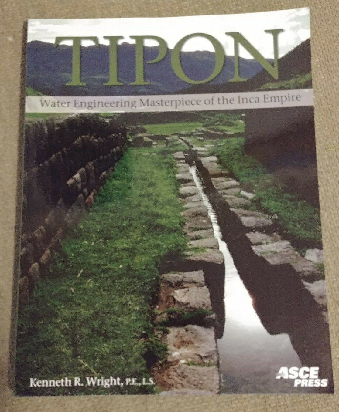 SIGNED Tipon: Water Engineering Masterpiece of the Inca Empire PB Kenneth Wright
