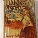 Dark of the Moon 1943 Bell Houston and Adams Hard Cover Arcadia House WWII RARE
