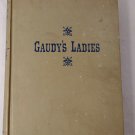 Gaudy's Ladies 1948 Clark McMeekin Hard Cover Book Appleton Century Crofts