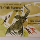 The Wild Mammoth Hunters Elting Folsom 1974 Illustrated 4th Printing Paperback