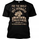 For The World My Husband Is Just A Trucker Unisex Trucker Shirt Tee S-5XL