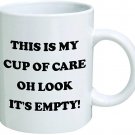Funny Mug - This is my cup of care. Oh look it's empty! - 11 OZ Coffee Mugs - Inspirational gifts
