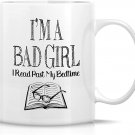 Funny Mug - I'm a Bad Girl Read Past My Bedtime Bookworm Book Lover 11 Oz Ceramic Coffee Mugs