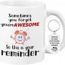Funny Inspirational Coffee Mug for Friend,Sometimes You Forget You Are Awesome,Inspirational Gift fo