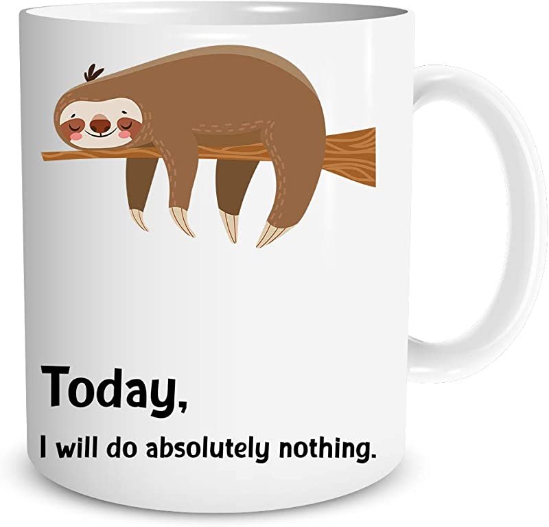 Today I Will Do Absolutely Nothing 11oz Coffee Mug With Sayings Sloth Lazy Funny Sarcastic Humor Des