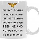 Funny Funny Woman Gift Cup - I'm Not Saying I'm Wonder Woman Coffee Mug or Tea Cup,Ceramic Material
