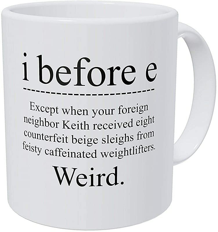 Mug I Before E Weird Funny Grammar Teacher Coffee English School Motivation Pun Correction Unique Ce