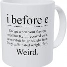 Mug I Before E Weird Funny Grammar Teacher Coffee English School Motivation Pun Correction Unique Ce