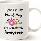Funny Quote Coffee Mug, Even On My Worst Day I'm Completely Awesome Cups for Friend Dad Mom, White 1