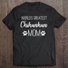 Tadostore World's Greatest Chihuahua Mom Love My Dog Paw Print Tee Shirt
