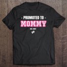 Tadostore Promoted To Mommy Est 2021 Expecting Mother Gift For New Mum Pullover Tee Shirt