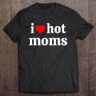 Tadostore I Love Hot Moms Virginity Duncan Rocks Danny Tee Tee Shirt