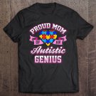 Tadostore Bdaz Autism Awareness - Proud Mom Autistic Genius Tee Shirt