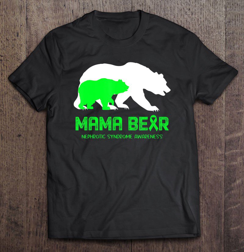 Tadostore Mama Bear Nephrotic Syndrome Awareness Shirt For Women Men Tee Shirt