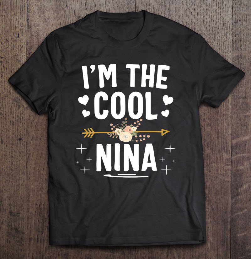 Tadostore Womens I'm The Cool Nina Mothers Day Gifts Tee Shirt