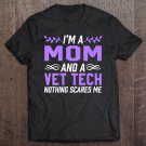 Tadostore Womens I'm A Mom And Vet Tech Nothing Scares Me Funny Joke Gift Tee Shirt