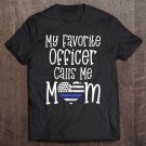 Tadostore My Favorite Officer Calls Me Mom Shirt Police Thin Blue Flag Tee Shirt