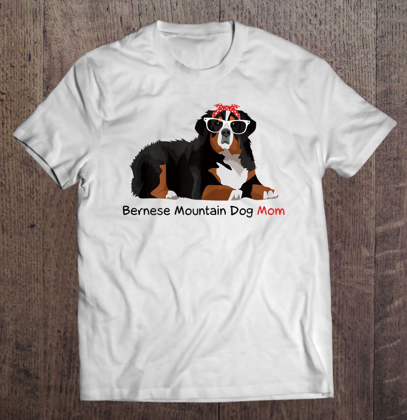 Tadostore Bernese Mountain Dog Mom Bandana Pet Lover Gift Tee Shirt
