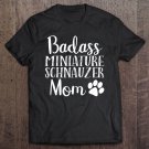 Tadostore Badass Miniature Schnauzer Mom Funny Dog Owner Cute Tee Shirt