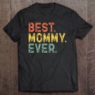 Tadostore Best Mommy Ever Mom Gift Retro Vintage Mother's Day Tee Shirt