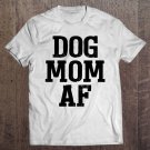 Tadostore Dog Mom Af For Moms Of Dogs Tee Shirt