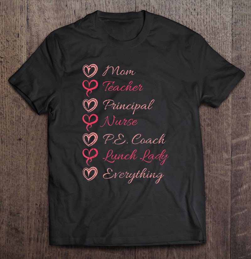 Tadostore Everything Mom Teacher Principal Nurse Busy Mommy Tee Shirt