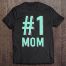 Tadostore Number One Mom Mothers Day Shirt For Mama Women Gift For Her Tee Shirt