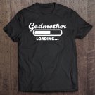 Tadostore Godmother Loading Tee Shirt